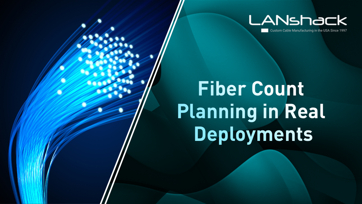Fiber Count Planning in Real Deployments: How Many Fibers Do You Actually Need (12–144+)