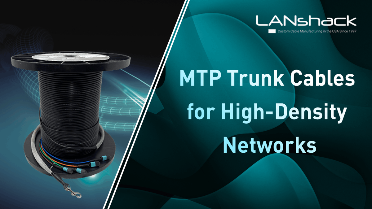How to Design, Size, and Scale MTP Trunk Cables for High-Density Networks